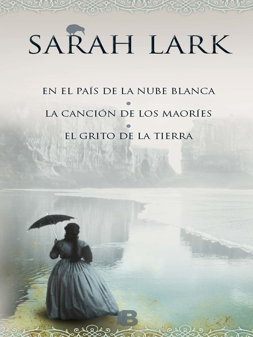 Title details for Trilogía de la Nube blanca (En el país de la nube blanca | La canción de los maoríes | El grito de la tierra) by Sarah Lark - Wait list